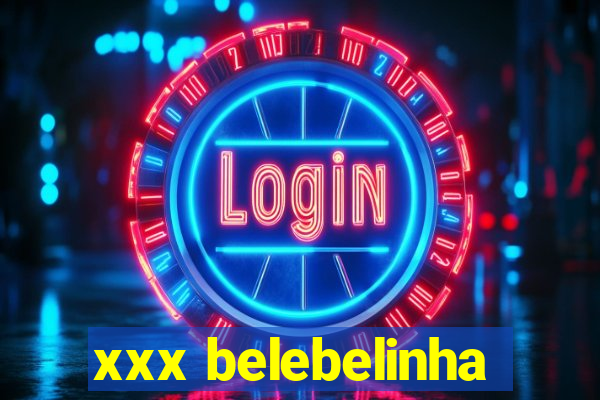 xxx belebelinha